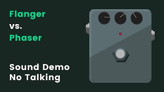 Flanger vs Phaser Pedals  Whats the difference  Sound Demo No Talking [upl. by Callan]