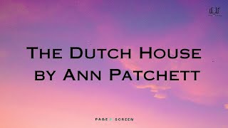 Book Summary of quotThe Dutch House by Ann Patchett [upl. by Lechner]