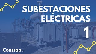 SUBESTACIONES ELÉCTRICAS ⚡️ Principales elementos tipos y funcionamiento ⚡️ Curso GRATIS [upl. by Sylirama]