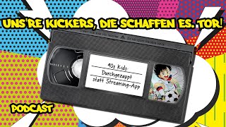 2 Unsre Kickers die schaffen es Tor  90s Kids Podcast [upl. by Churchill]