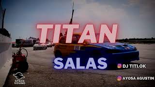 Salas TITAN  Remix   DJ Titi  DJ Agust1n  TIKTOK  BIENVENIDAS AL PARTY😈🍑 [upl. by Narej]