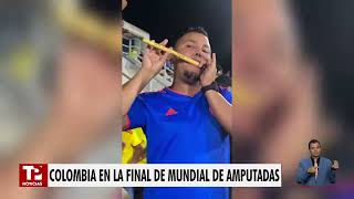 Colombia en la final del Mundial de Fútbol Femenino para Amputadas [upl. by Sanoy]