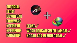 Tutorial Download Cepat Firmware Xperifirm dengan Internet Download Manager IDM [upl. by Assek264]