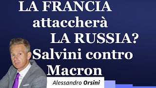 La Francia attaccherà la Russia Salvini contro Macron [upl. by Artkele899]