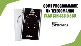 Programmazione e duplicazione telecomandi FAAC SLH 433 e 868 mhz [upl. by Enileuqkcaj484]