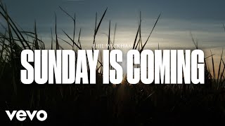 Phil Wickham  Sunday Is Coming Official Lyric Video [upl. by Inga]