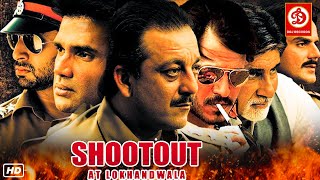 Shootout At Lokhandwala Full Movie  Suniel Shetty  Sanjay Dutt  Amitabh Bachchan  Vivek Oberoi [upl. by Assital189]