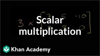 Scalar multiplication  Matrices  Precalculus  Khan Academy [upl. by Elyagiba550]