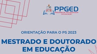 Orientações para o Processo Seletivo do PPGED  Turma 2023 [upl. by Jaqitsch]