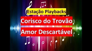 Corisco do Trovão  Amor Descartável  Playback [upl. by Luedtke446]