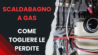 SCALDABAGNO A GAS PERDE ACQUA COME RIPARARLO [upl. by Ahsilla]