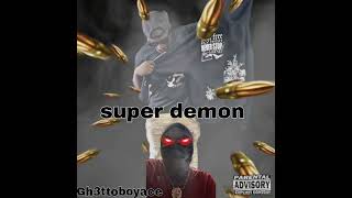 Gh3ttoboyacesuper demon super gremlin remixofficial audio [upl. by Erasmo]