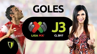 GOLES Liga Mx  Jornada 3  CL 2017 [upl. by Clerissa696]