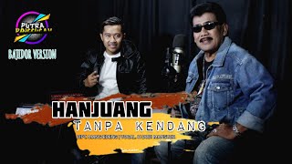 Hanjuang tanpa kendang  koplo bajidor  putra panggugah [upl. by Burgess]