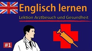 Englisch lernen für Anfänger  ArztbesuchGesundheit Teil 1  DeutschEnglisch Vokabeln A1A2 🇬🇧 ✔️ [upl. by Asiat480]