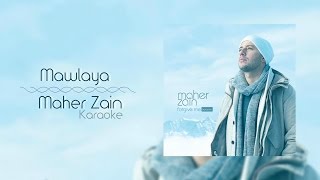 Maher Zain  Mawlaya  Karaoke [upl. by Rosemary]