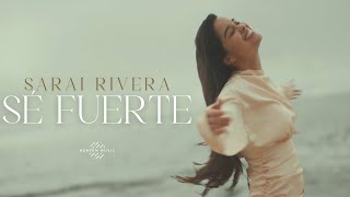 Sarai Rivera  Sé Fuerte Video Oficial [upl. by Zampardi]