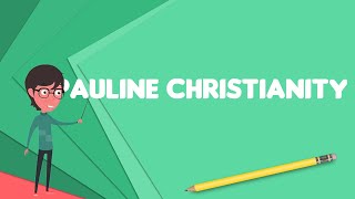 What is Pauline Christianity Explain Pauline Christianity Define Pauline Christianity [upl. by Anilrahc]