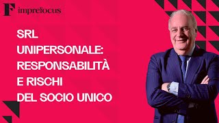 Srl unipersonale responsabilità e rischi del socio unico [upl. by Travis]