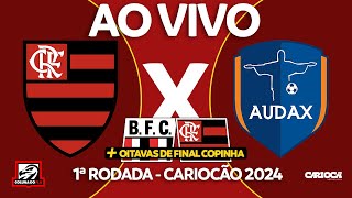 FLAMENGO X AUDAXRIO AO VIVO  1ª RODADA  CARIOCA 2024  OITAVAS DE FINAL COPINHA [upl. by Jeannine676]