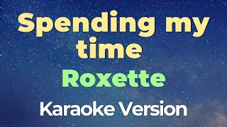 Spending my time  Videoke Roxette  Instrumental [upl. by Emmie]