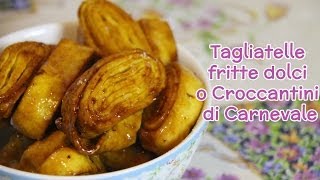 TAGLIATELLE DOLCI FRITTE di Carnevale ricetta originale [upl. by Tymon]