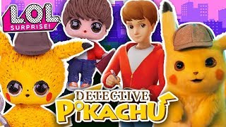 ⚡️ PIKACHU y TIM 🕵🏻‍♂️ videojuego Detective PIKACHU en Muñecas LOL  Transformaciones Fantásticas [upl. by Elspet]