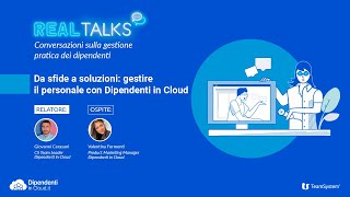 Da sfide a soluzioni gestire il personale con Dipendenti in Cloud Dipendenti in Cloud REAL TALKS [upl. by Kerri]