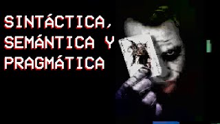 SINTÁCTICA SEMÁNTICA Y PRAGMÁTICA EXPLICADA CON BATMAN EL CABALLERO DE LA NOCHE [upl. by Eycats723]