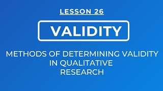 LESSON 26  VALIDITY METHODS OF DETERMINING VALIDITY  CREDIBILITY IN QUALITATIVE RESEARCH [upl. by Jaqitsch68]