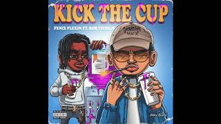 Fenix Flexin feat Rob Vicious  Kick The Cup Prod By OTX Ant [upl. by Jae]