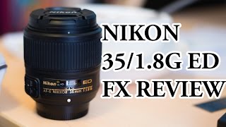 Nikon 35mm f18G ED FX Review [upl. by Anne-Corinne]