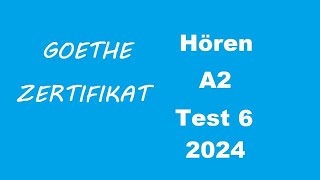 Goethe Zertifikat A2 Hören  2024  Test 6 [upl. by Pheni]