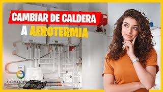 Cambiar caldera de gas o gasóleo por aerotermia ¿Es rentable [upl. by Nonnek454]