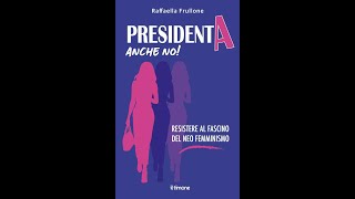 Intervista a Raffaella Frullone PresidentA anche no [upl. by Cthrine]