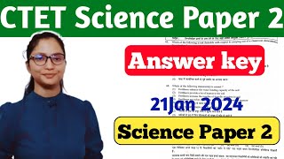 CTET Science Paper 2 Answer key  CTET 21 Jan 2024 Science Answer key  CTET Science Paper 2  CTET [upl. by Marpet291]