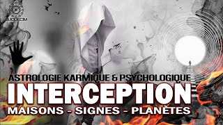 Astrologie Karmique et Psychologique  Interception des Maisons Signes Planètes [upl. by Yesnik]