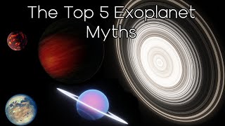 The Top 5 Exoplanet Myths [upl. by Llerrod]