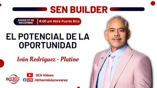 🔥 SEN Builder quotEl Potencial de la Oportunidad” 🔥 [upl. by Aisatan]