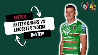 Exeter Chiefs Vs Leicester Tigers  Match Review [upl. by Montfort]