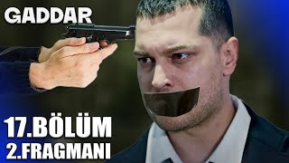 GADDAR 17BÖLÜM 2 FRAGMANI  Dağhan büyük tehlikede [upl. by Bentley30]