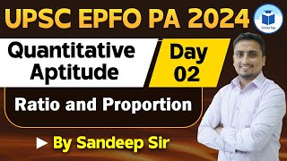 UPSC EPFO PA 2024  Quantitative Aptitude  Ratio and Proportion  Day 2  By Sandeep Sir [upl. by Ennayllek]