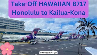 Hawaiian Airlines B717 HA228 TakeOff Honolulu to KailuaKona [upl. by Ahsirtap355]