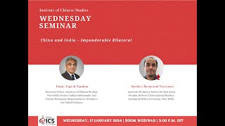 WEDNESDAY SEMINAR  CHINA AND INDIA – IMPONDERABLE BILATERAL  17 JANUARY 2024  3 PM IST  ZOOM [upl. by Gilcrest840]