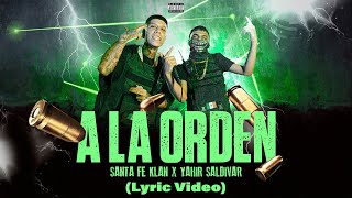 Santa Fe Klan Yahir Saldivar  A La Orden Lyric Video [upl. by Aynik]