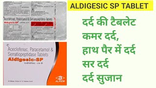 Aceclofenac paracetamol and serratiopeptidase tablet uses  Aldigesic sp tablet use in hindi [upl. by Eeslek842]