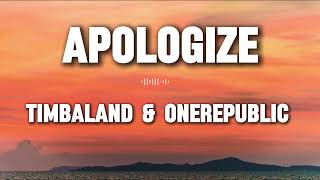 Timbaland  Apologize Lyrics ftOneRepublic [upl. by Theodosia112]