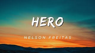 Nelson Freitas – Hero Letra [upl. by Esirec]