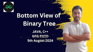 Bottom View of Binary Tree  GFG POTD 5th August 2024  JAVA  C [upl. by Trini543]