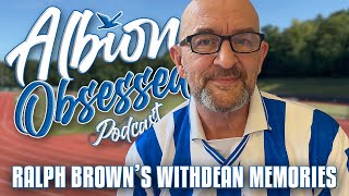 Ralph Browns Withdean Memories  Albion Obsessed Exclusive [upl. by Notluf338]